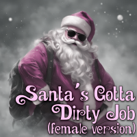 Santas Gotta Dirty Job (Female Version) - Instrumental W/ Backing Vocals cover